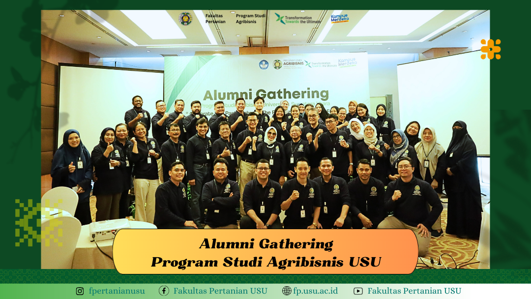 Alumni Gathering of the Agribusiness Study Program from the USU Faculty of Agriculture